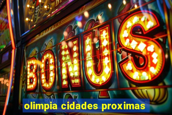 olimpia cidades proximas